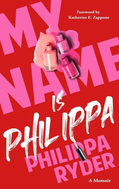 My Name Is Philippa: A Memoir by Ryder, Philippa