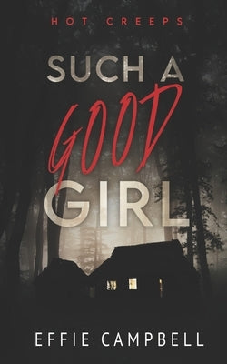 Such A Good Girl by Campbell, Effie