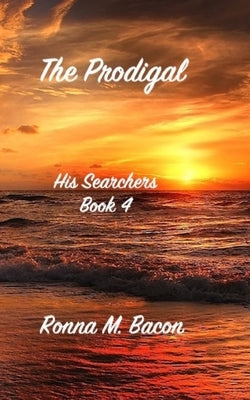 The Prodigal by Bacon, Ronna M.