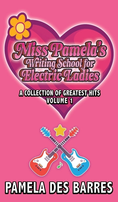 Miss Pamela's Writing School for Electric Ladies by Des Barres, Pamela