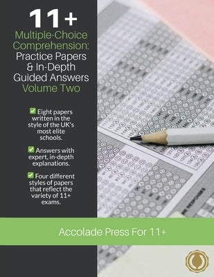11+ Multiple-Choice Comprehension: Practice Papers & In-Depth Guided Answers, Volume 2 by Press, Accolade
