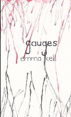 gauges: the heartache of the past with hope for the future by Kell, Emma