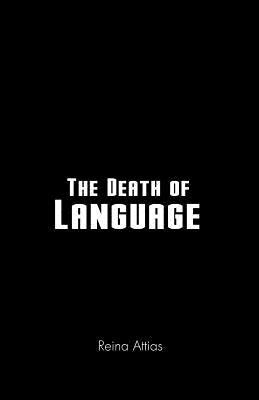 The Death of Language by Attias, Reina
