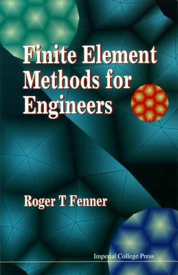 Finite Element Methongs for Engineers by Fenner, Roger T.