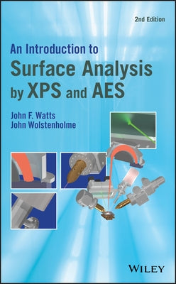 An Introduction to Surface Analysis by XPS and AES by Watts, John F.