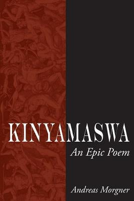Kinyamaswa: An Epic Poem by Morgner, Andreas