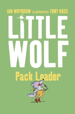 Little Wolf, Pack Leader by Whybrow, Ian