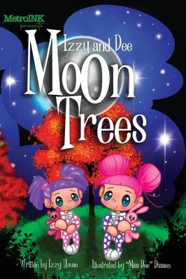 Izzy and Dee - the Moon Trees by House, Izzy
