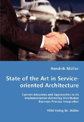 State of the Art in Service-oriented Architecture by Müller, Hendrik