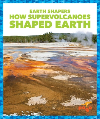 How Supervolcanoes Shaped Earth by Gardner, Jane P.