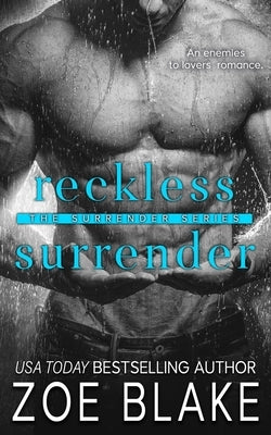 Reckless Surrender: An Enemies to Lovers Romance by Blake, Zoe