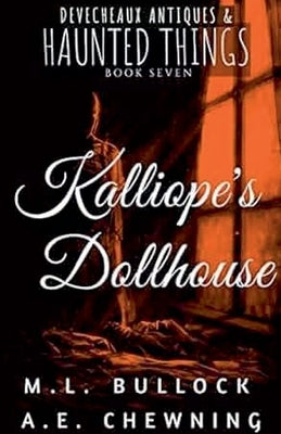 Kalliope's Dollhouse by Bullock, M. L.
