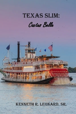 Texas Slim: Cactus Belle by Leonard, Kenneth R., Sr.