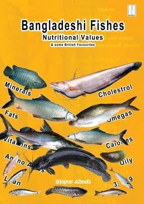 Bangladeshi Fishes Nutritional Values & some British favourites by Akash, Mayar