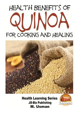 Health Benefits of Quinoa For Cooking and Healing by Davidson, John