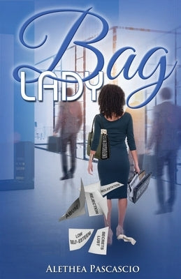 Bag Lady by Pascascio, Alethea M.