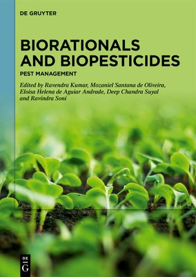Biorationals and Biopesticides: Pest Management by Kumar, Ravendra