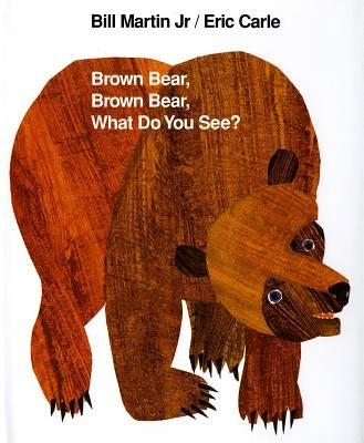 Brown Bear, Brown Bear, What Do You See?: 25th Anniversary Edition by Martin, Bill