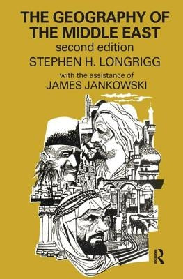 The Geography of the Middle East by Longrigg, Stephen H.