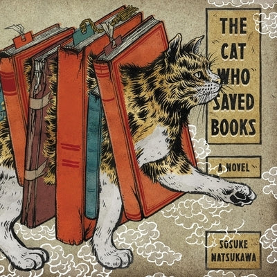 The Cat Who Saved Books by Natsukawa, Sosuke