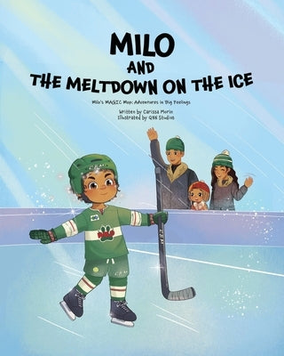 Milo and the Meltdown on the Ice by Morin, Carissa A.