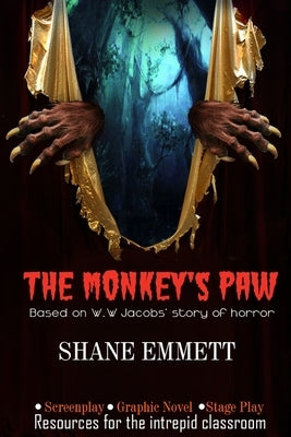 The Monkey's Paw: Resources for the intrepid classroom by Emmett, Shane M.