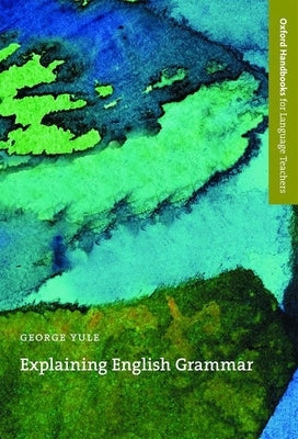 Explaining English Grammar by Yule, George