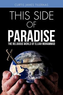 This Side of Paradise by Tilleraas, Curtis James