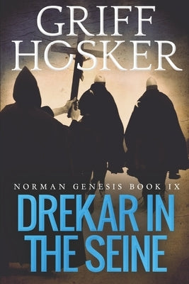 Drekar in the Seine by Hosker, Griff