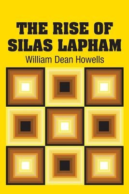 The Rise of Silas Lapham by Howells, William Dean