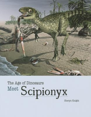 Meet Scipionyx by Knight, Sheryn