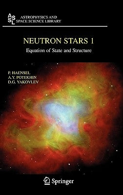 Neutron Stars 1: Equation of State and Structure by Haensel, P.