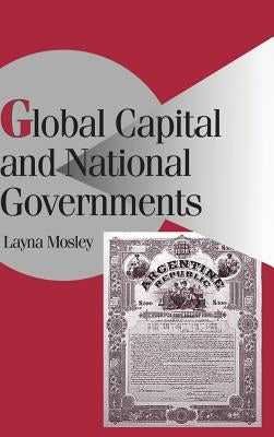 Global Capital and National Governments by Mosley, Layna