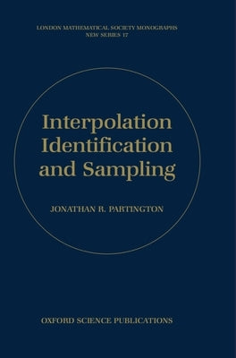 Interpolation, Identification, and Sampling by Partington, Jonathan R.