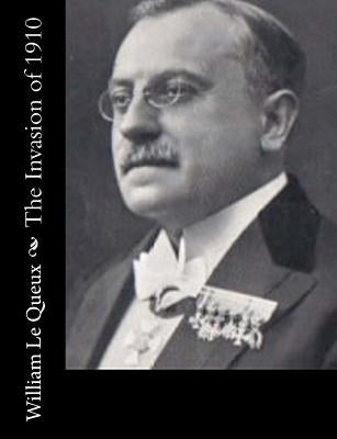 The Invasion of 1910 by Le Queux, William