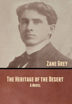 The Heritage of the Desert by Grey, Zane