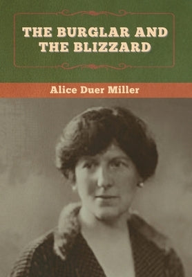 The Burglar and the Blizzard by Miller, Alice Duer