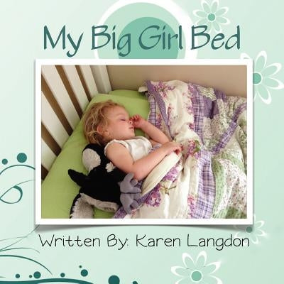 My Big Girl Bed by Langdon, Karen