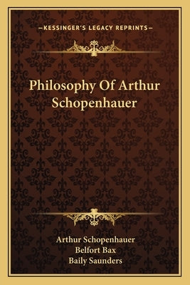 Philosophy of Arthur Schopenhauer by Schopenhauer, Arthur