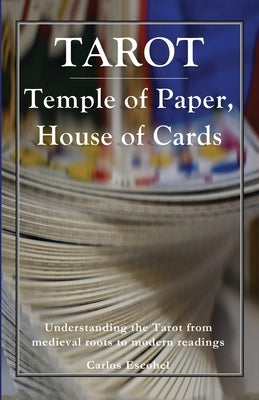 Tarot: Temple of Paper, House of Cards by Escobel, Carlos