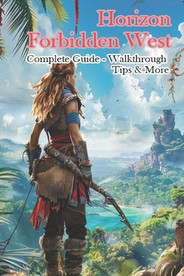 Horizon Forbidden West Complete Guide - Walkthrough - Tips & More by Carrytok