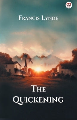 The Quickening by Lynde, Francis