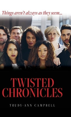 Twisted Chronicles by Campbell, Trudy-Ann