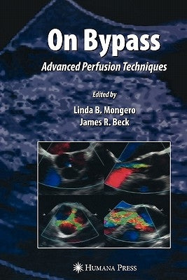 On Bypass: Advanced Perfusion Techniques by Mongero, Linda B.