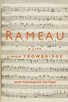 Rameau: A Life by Trowbridge, Simon
