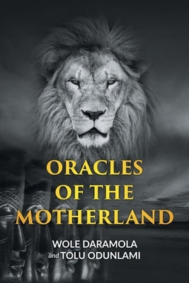 Oracles of the Motherland by Daramola, Wole