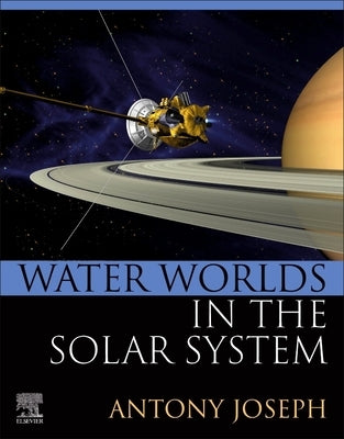 Water Worlds in the Solar System by Joseph, Antony