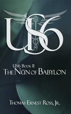 US6 Book II: The Nun of Babylon by Ross, Thomas Ernest, Jr.