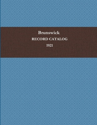 Brunswick Record Catalog 1921 by Co, Brunswick-Balke-Collender
