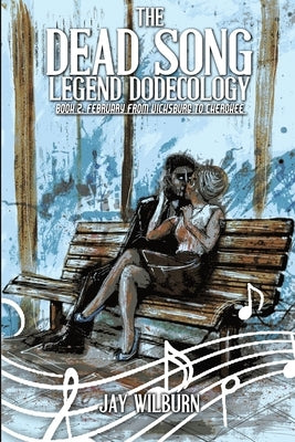 Dead Song Legend Dodecology Book 2: February by Wilburn, Jay